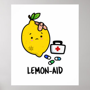Lemon aid Funny First Aid Lemon Pun Poster