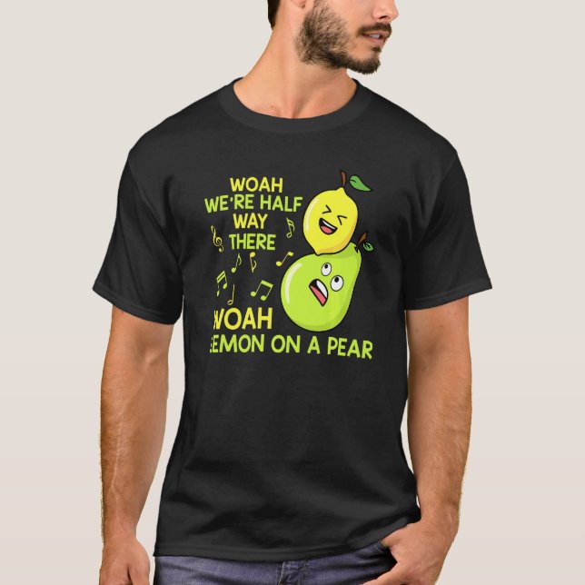 Lemon auf einer Birne Funny Mishear Texte Fruchtpu T-Shirt (Vorderseite)