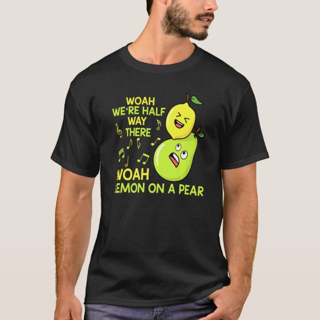 Lemon auf einer Birne Funny Mishear Texte Fruchtpu T-Shirt (Vorderseite)