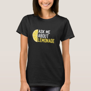 Lemon Citrus Juice Funny Gefragt über Lemonade Sta T-Shirt