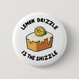 Lemon Drizzle ist die Shizzle Button