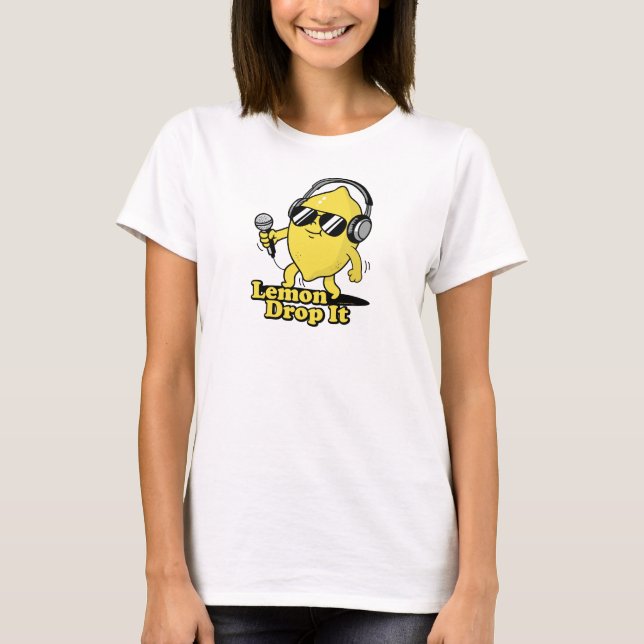 Lemon Drop It T-Shirt (Vorderseite)