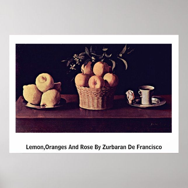 Lemon, Orangen und Rose von Zurbaran de Francisco Poster (Vorne)