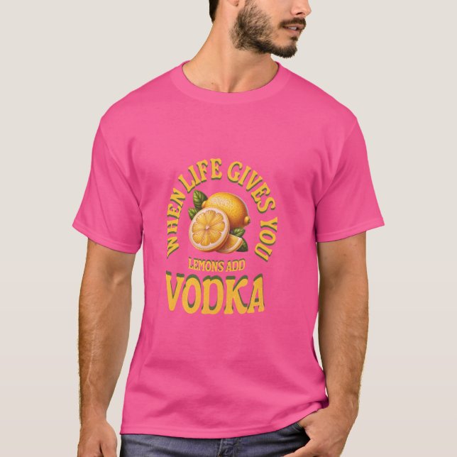 Lemon Vodka Wit - u201CAdd Vodkau201D Humore Des T-Shirt (Vorderseite)