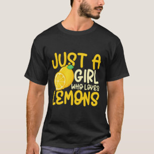 Lemonade Just A Girl, die Lemons Lemon Liebe T-Shirt