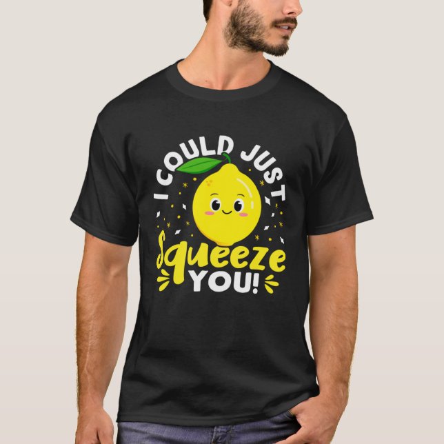 Lemonade Stand I Could Just Squeeze You T-Shirt (Vorderseite)