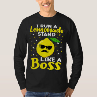 Lemonade Stand I Run A Lemonade Stand Like A Boss T-Shirt