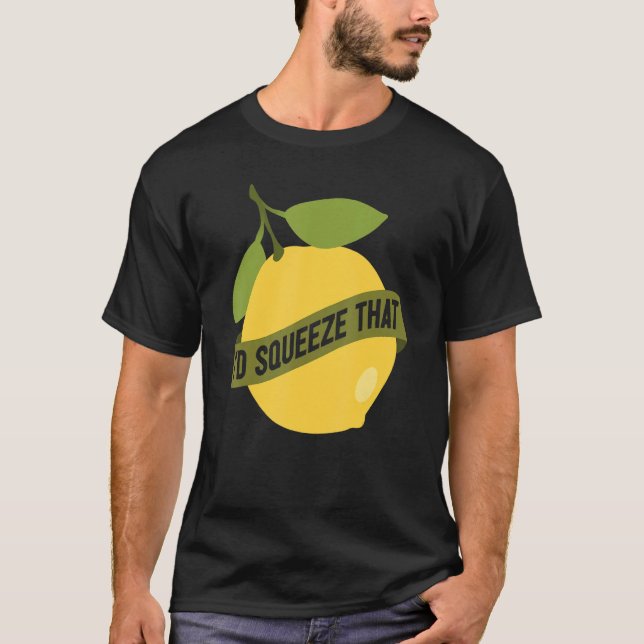 Lemonade Stand ich würde die Zitrone quetschen T-Shirt (Vorderseite)