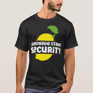 Lemonade Stand Security Funny Lemonade Stand Sayin T-Shirt
