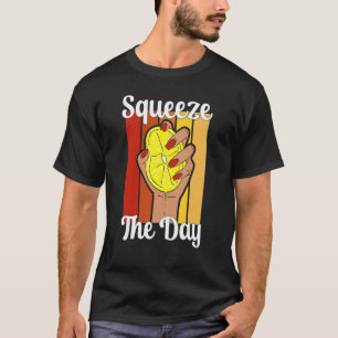 Lemonade Stand Squeeze Day Fruchtsaft Pun Ret T-Shirt