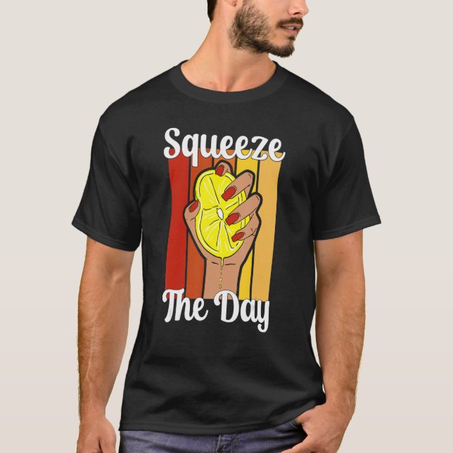 Lemonade Stand Squeeze Day Fruchtsaft Pun Ret T-Shirt (Vorderseite)
