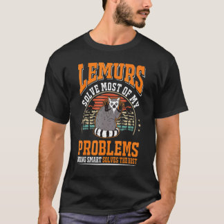 Lemuren lösen die meisten meiner Probleme Lemur T-Shirt