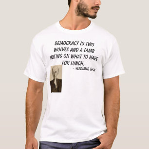 Lenin, Demokratie ist zwei Wölfe und ein Lamm T-Shirt
