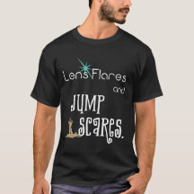 Lens Flares und Jump Scares Spaß T - Shirt