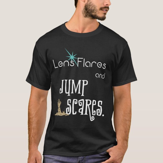 Lens Flares und Jump Scares Spaß T - Shirt (Vorderseite)