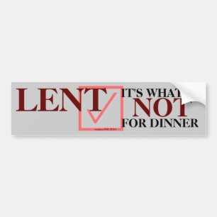 "LENT is What's not for dinner" kluger Aufkleber Autoaufkleber