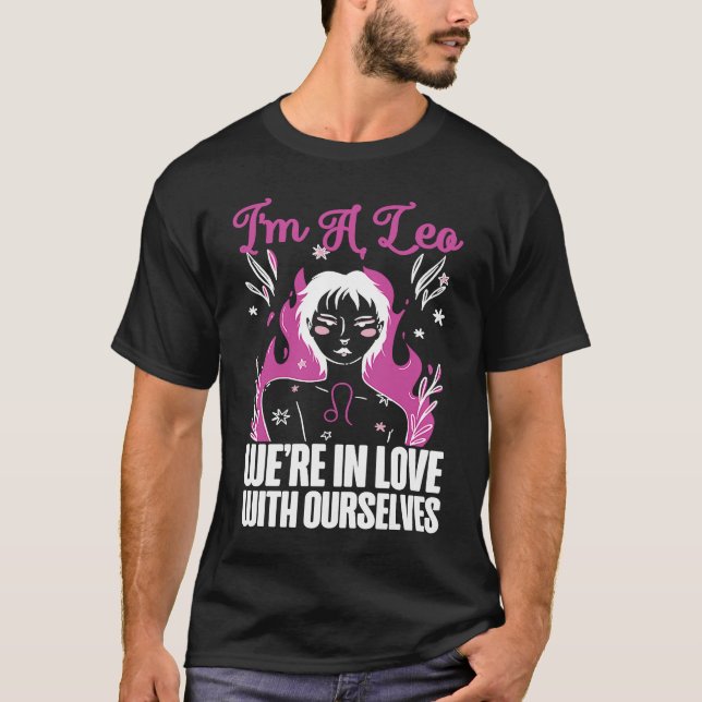 Leo Zodiac I'm A Leo  We're In Love With Ourselves T-Shirt (Vorderseite)