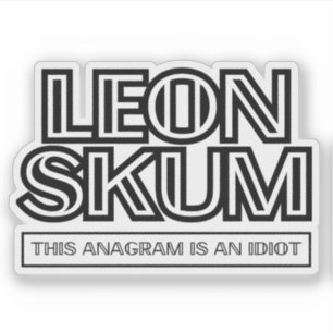 Leon Skum   Dieses Anagramm ist ein Idiot Aufkleber