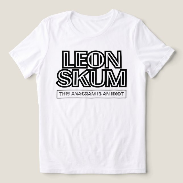Leon Skum | Dieses Anagramm ist ein Idiot Tri-Blend Shirt (Design Vorderseite)