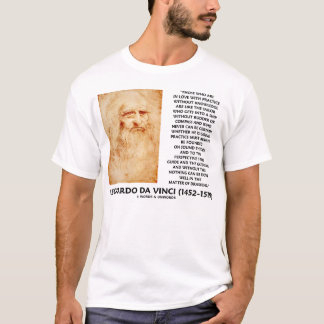 Leonardo da Vinci-Praxis ohne Wissen T-Shirt