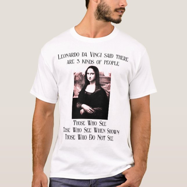 Leonardo da Vinci sagte: " T-Shirt (Vorderseite)
