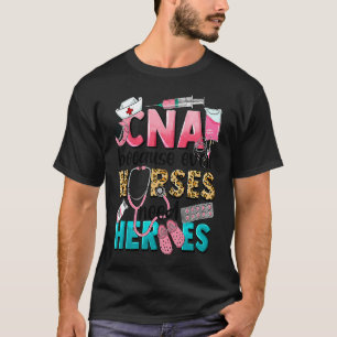 Leopard CNA Weil Sogar Krankenschwestern Helden Br T-Shirt