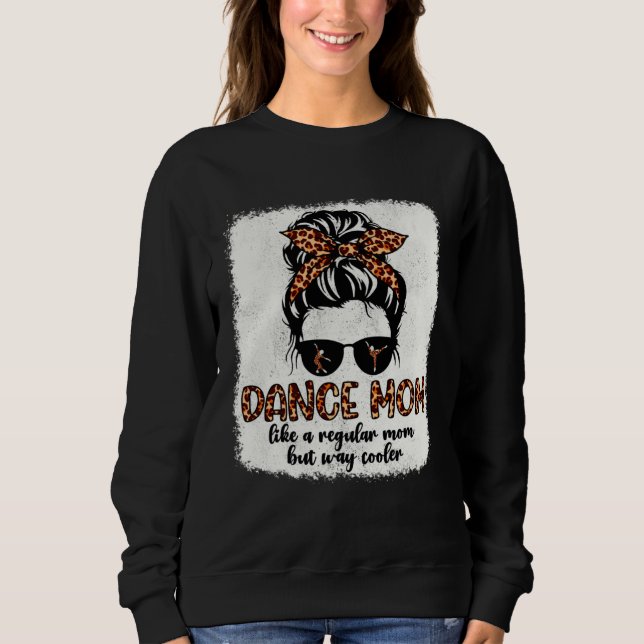 Leopard Dance Mom Cute Messy Bun Dancing Mothers D Sweatshirt (Vorderseite)