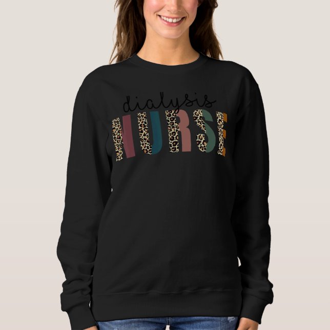 Leopard Dialysis Nursing Nursing Student School Sweatshirt (Vorderseite)