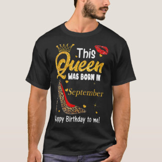 Leopard Diese Königin Geboren im September Happy B T-Shirt