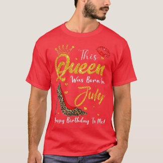 Leopard diese Königin war im Juli glücklich Geburt T-Shirt