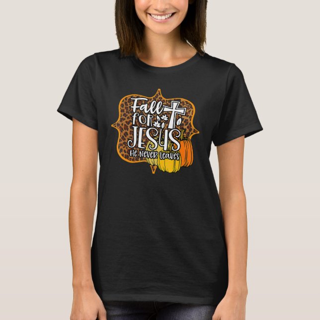 Leopard Fall For Jesus Never Leaves Autumn Christi T-Shirt (Vorderseite)