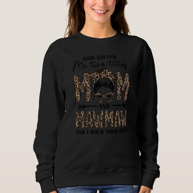 Leopard Gott hat mir zwei Titel Mama und Mawmaw Mu Sweatshirt (Vorderseite)