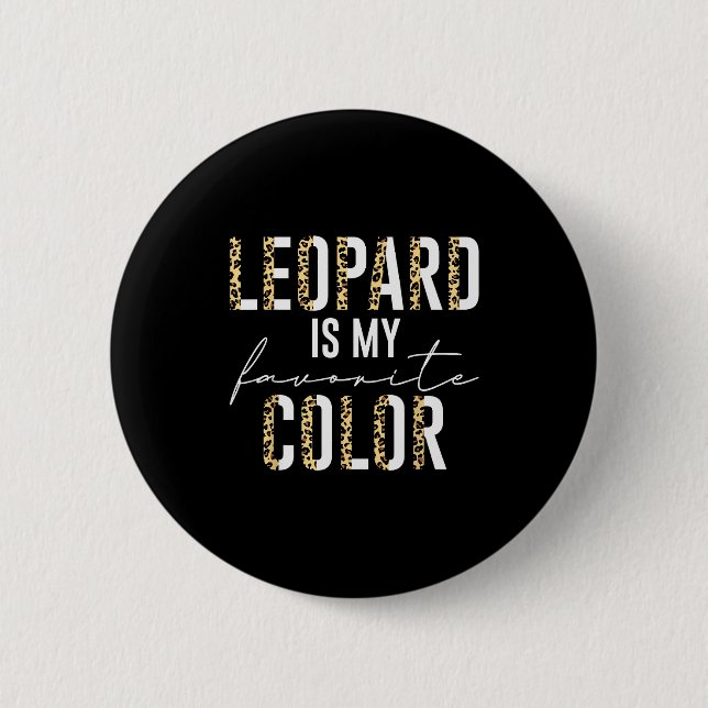 Leopard ist meine Lieblingsfarbe Leopard Print Mus Button (Vorderseite)