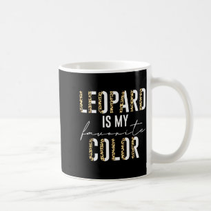 Leopard ist meine Lieblingsfarbe Leopard Print Mus Kaffeetasse