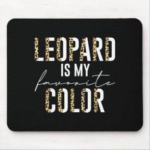 Leopard ist meine Lieblingsfarbe Leopard Print Mus Mousepad