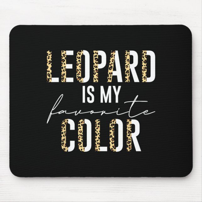 Leopard ist meine Lieblingsfarbe Leopard Print Mus Mousepad (Vorne)