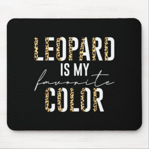 Leopard ist meine Lieblingsfarbe Leopard Print Mus Mousepad