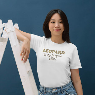 Leopard ist meine Lieblingsfarbe! Leopard Print Qu T-Shirt