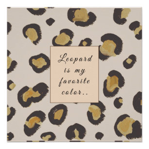 Leopard ist meine Lieblingsfarbe Poster