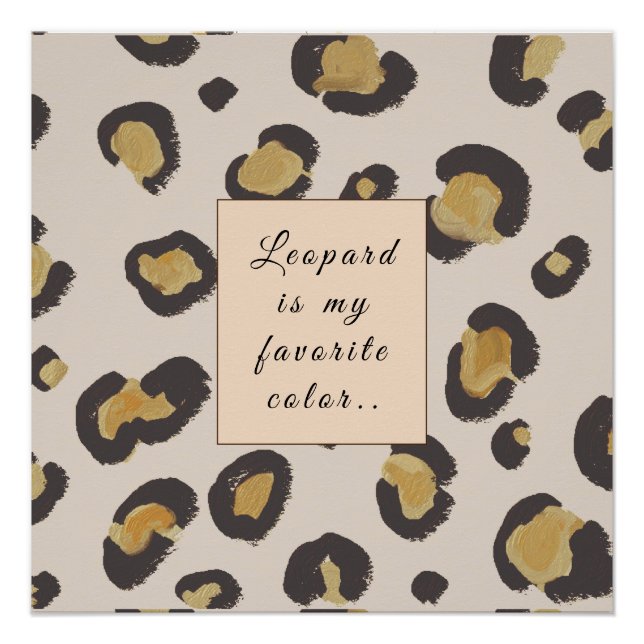 Leopard ist meine Lieblingsfarbe Poster (Vorderseite)