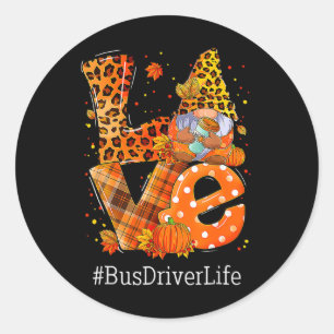 Leopard LIEBE Gnome Fall Pumpkin Bus Driver Life T Runder Aufkleber