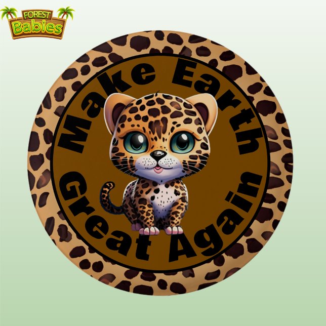Leopard, macht die Erde wieder groß Niedlich Button (Cute Leopard print kitty, Make Earth Great Again, Spotted Cat Cartoon Graphic Environmental Button)