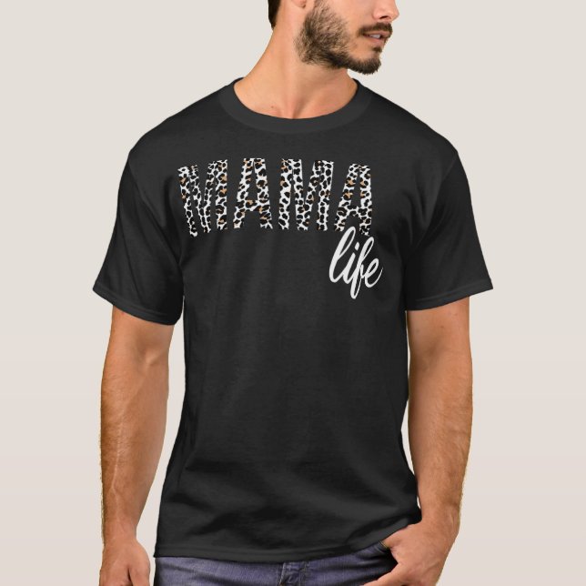 Leopard Mama Mama Life Mütter Day T-Shirt (Vorderseite)