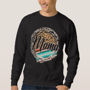 Leopard Muster Mama Serape Print Cowgirl Rodeo Mo Sweatshirt