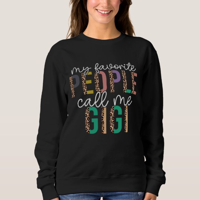 Leopard My Favorite People Call Me Gigi Mothers Da Sweatshirt (Vorderseite)