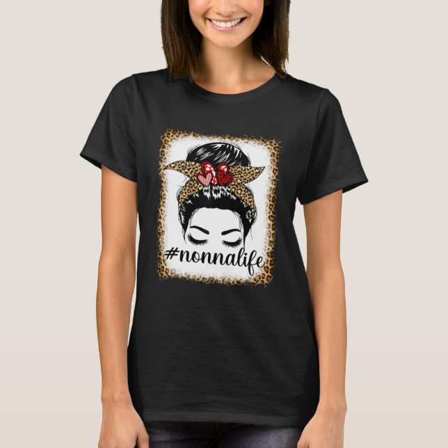 Leopard Nonna Life Messy Bun Bleaches Mother s Day T-Shirt (Vorderseite)