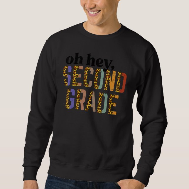 Leopard Oh Hey Second Grade 2nd First Day Of Schoo Sweatshirt (Vorderseite)