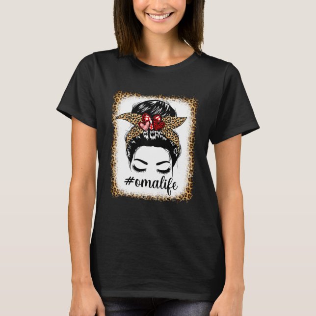 Leopard Oma Life Messy Bun Bleaches Mother s Day O T-Shirt (Vorderseite)