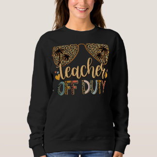 Leopard Print Sungasse Teacher Off Duty Last Day Sweatshirt