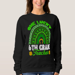 Leopard Rainbow One Lucky 6. Grade Teacher St Pat Sweatshirt
